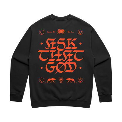 Ask That God Crewneck